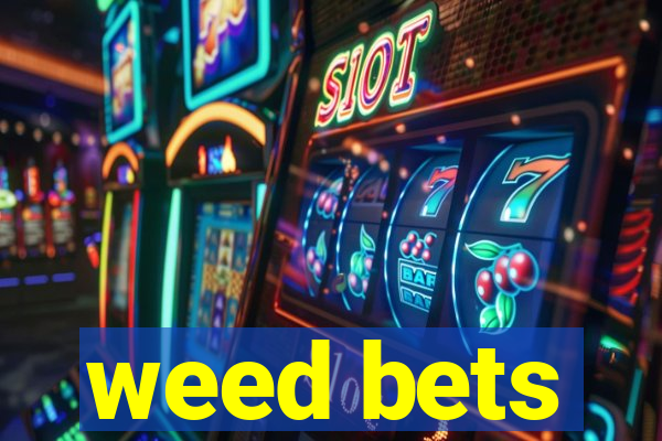 weed bets